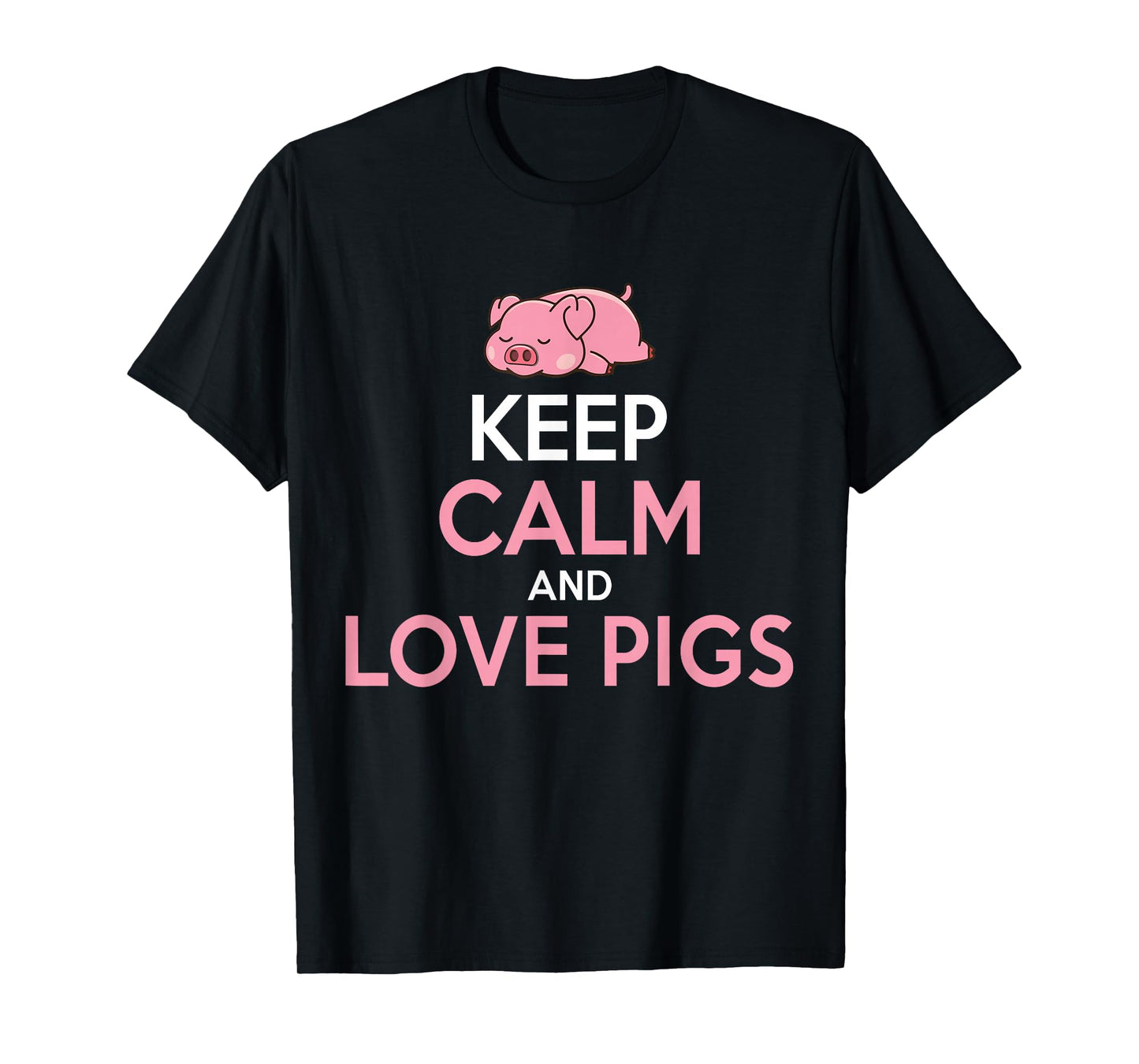 Keep Calm And Love Pigs T-Shirt