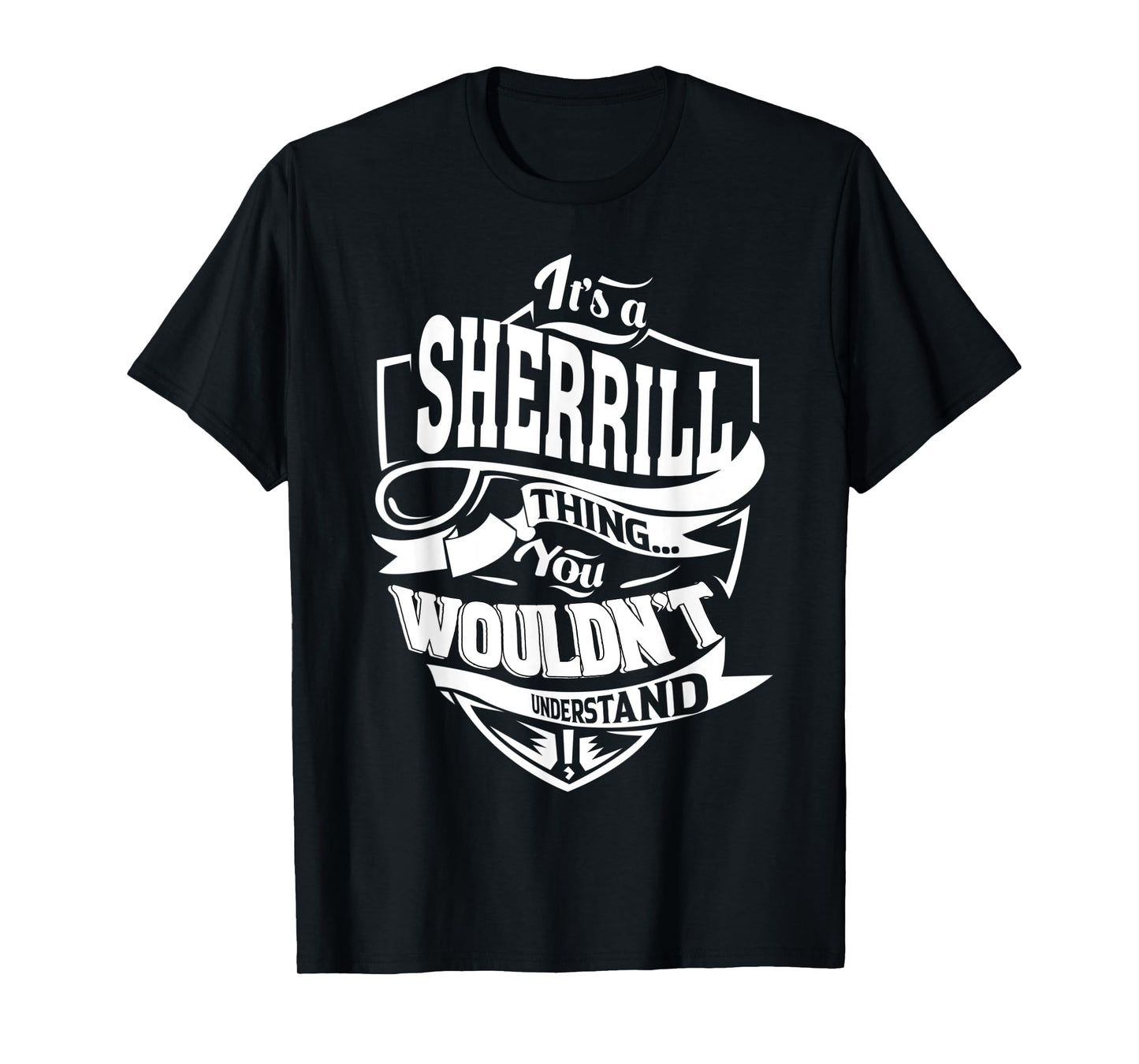 It's a SHERRILL Thing Gifts T-Shirt
