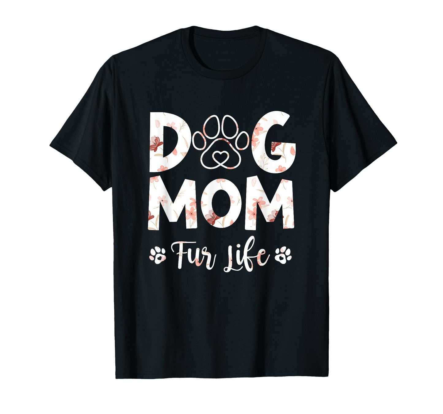 Funny Dog Mom Fur Life Happy Mother's Day Best Dog Mom Men Women T-Shirt