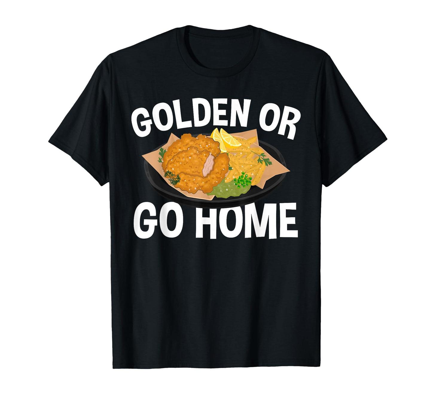 Golden Or Go Home Fish Fry Fried Fish T-Shirt