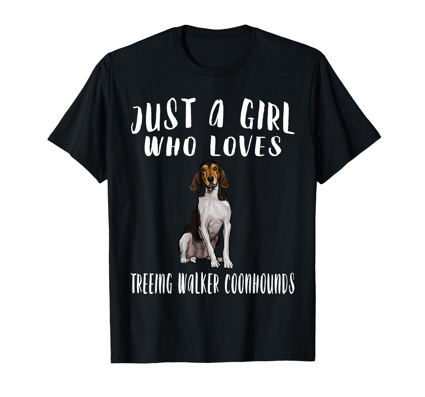 Im Just A Girl Who Loves Treeing Walker Coonhounds Dog Lover T-Shirt