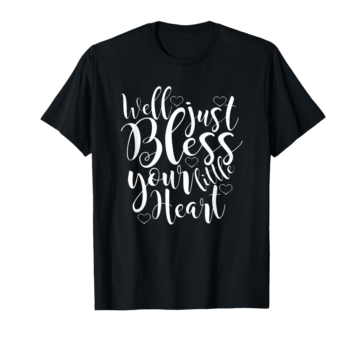 Just bless your little heart. T-Shirt
