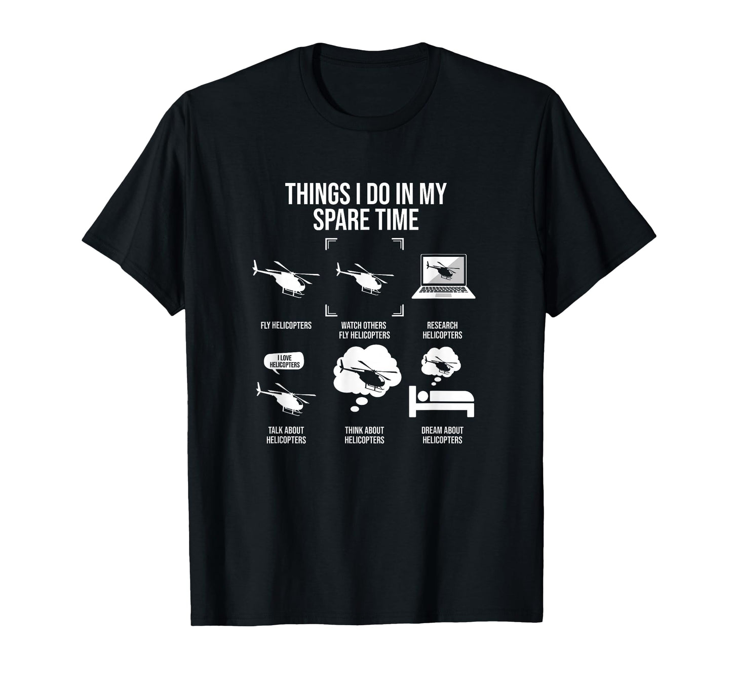Things I Do In My Spare Time, Helicopter Pilot T-Shirt