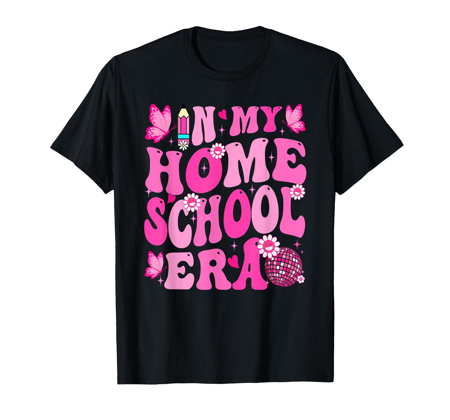in My Homeschool Era Teachers Women Back to School Girls T-Shirt