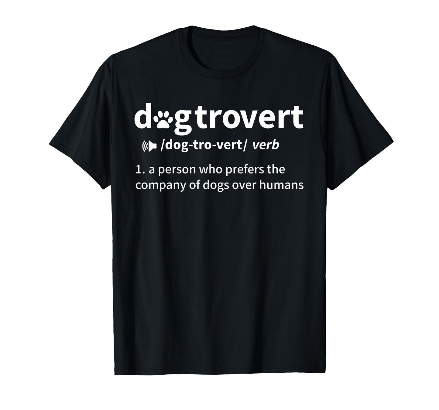 Dogtrovert Definition Funny For Dog Owners Dog Lovers T-Shirt