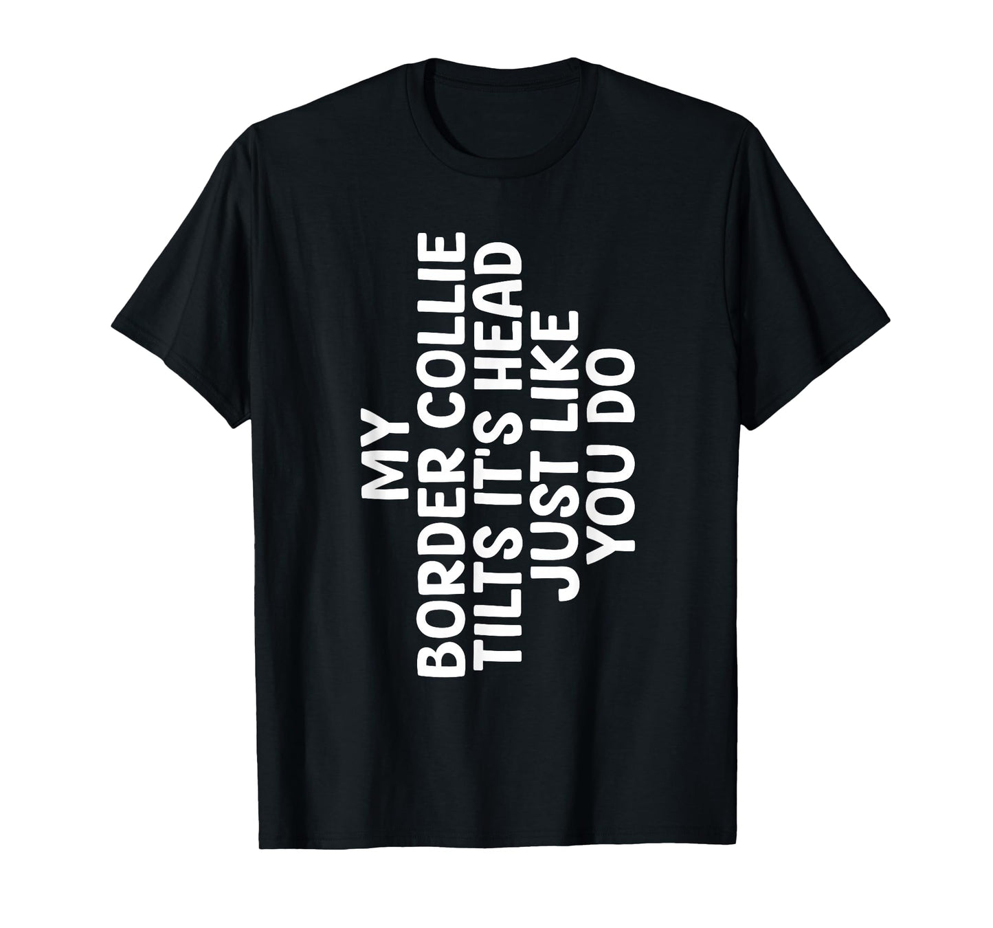 Funny Border Collie Art for Men Women Border Collie Lover T-Shirt