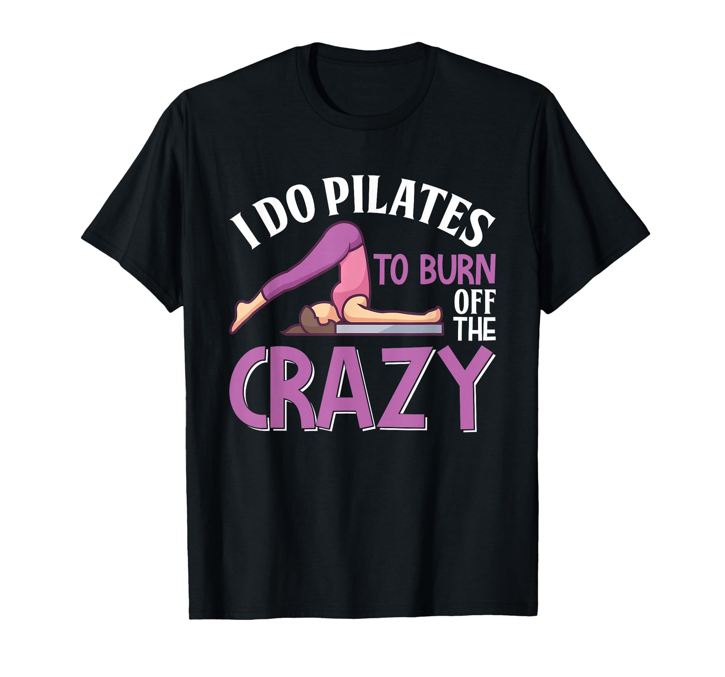 Funny Pilates Saying Pilates Trainer Contrology Instructor T-Shirt