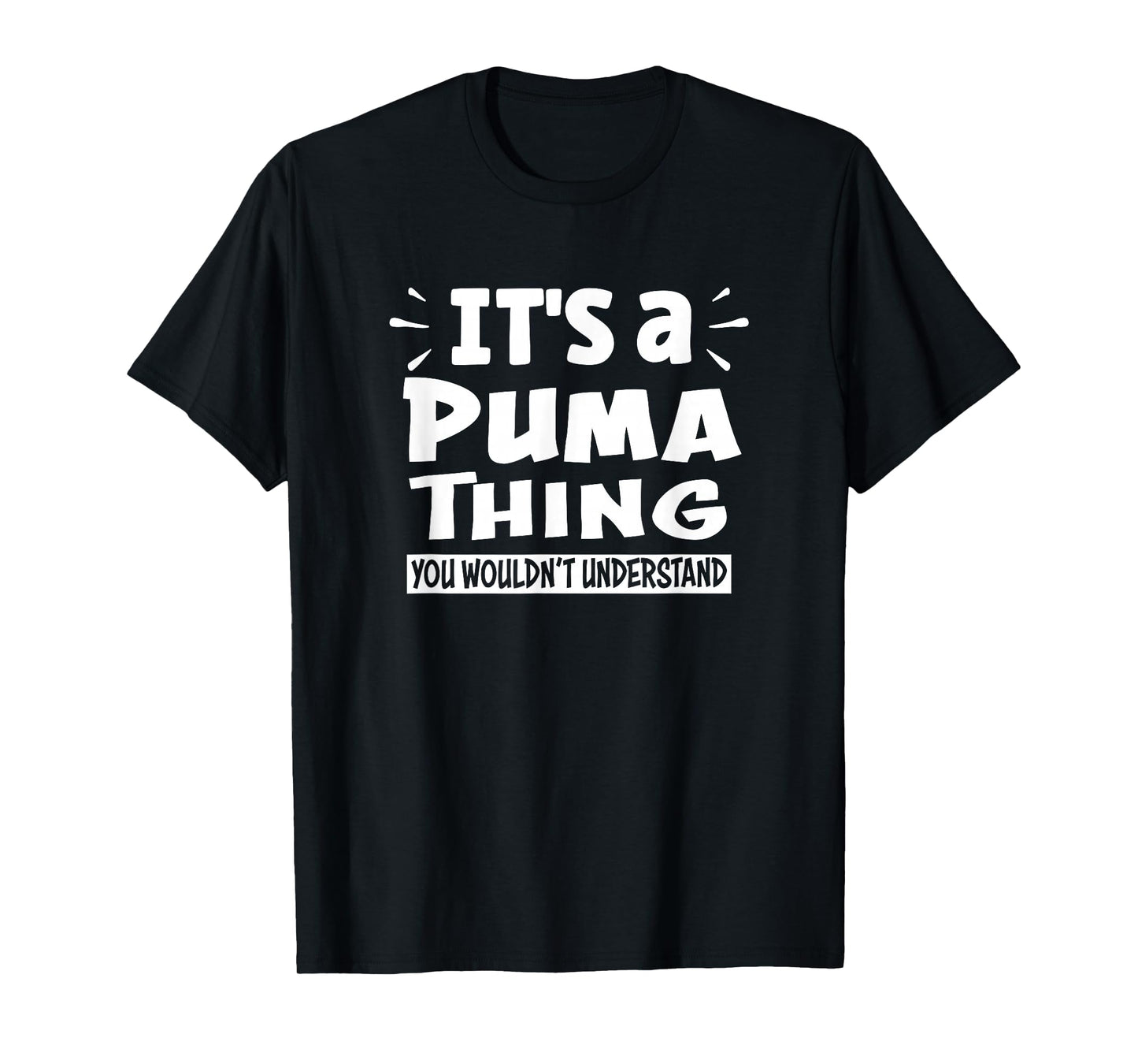 It's A Puma Thing You Wouldn't Understand Aninal Lovers T-Shirt