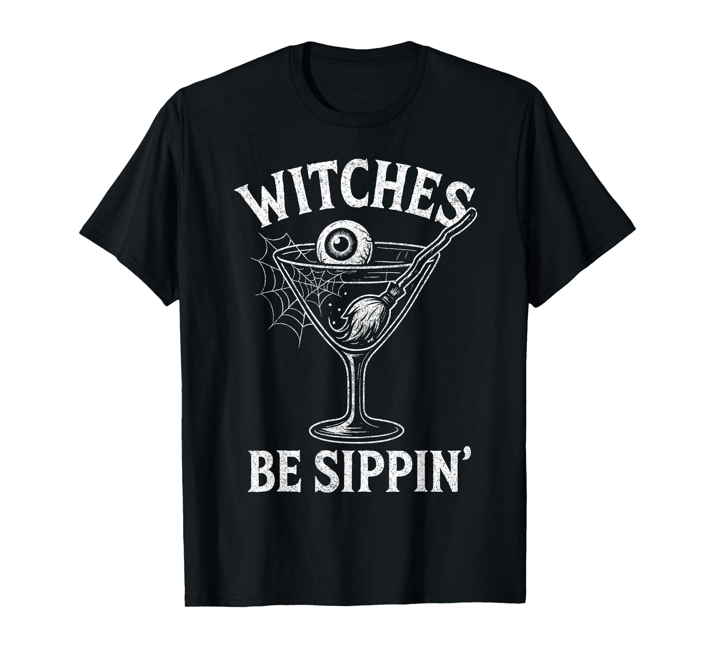 Witches Be Sippin Funny Halloween Party Look For Women T-Shirt