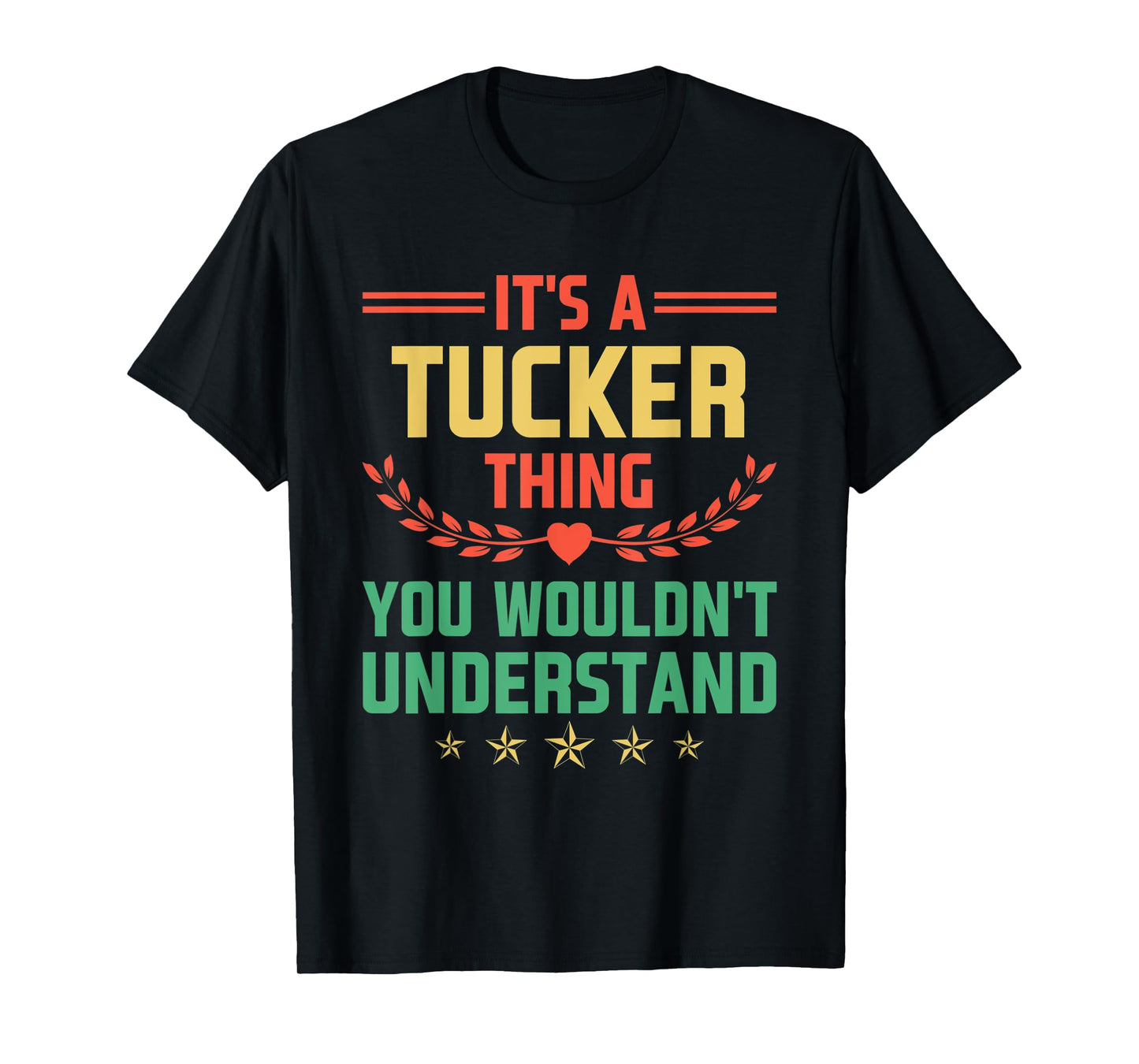 It's a Tucker Thing You Wouldn't Understand Funny Name T-Shirt