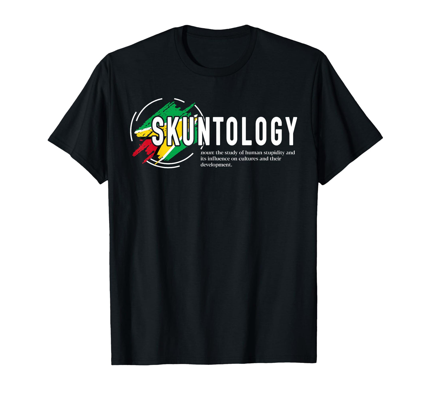 Skuntology meaning with Guyana Flag Funny Patriotic T-Shirt