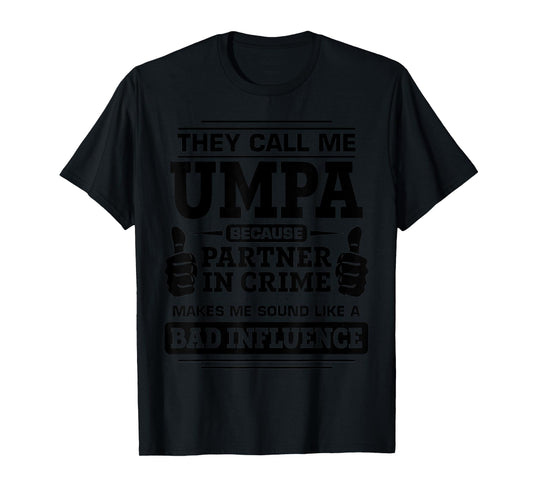Family Umpa Father’s Day They Call Me Umpa T-Shirt