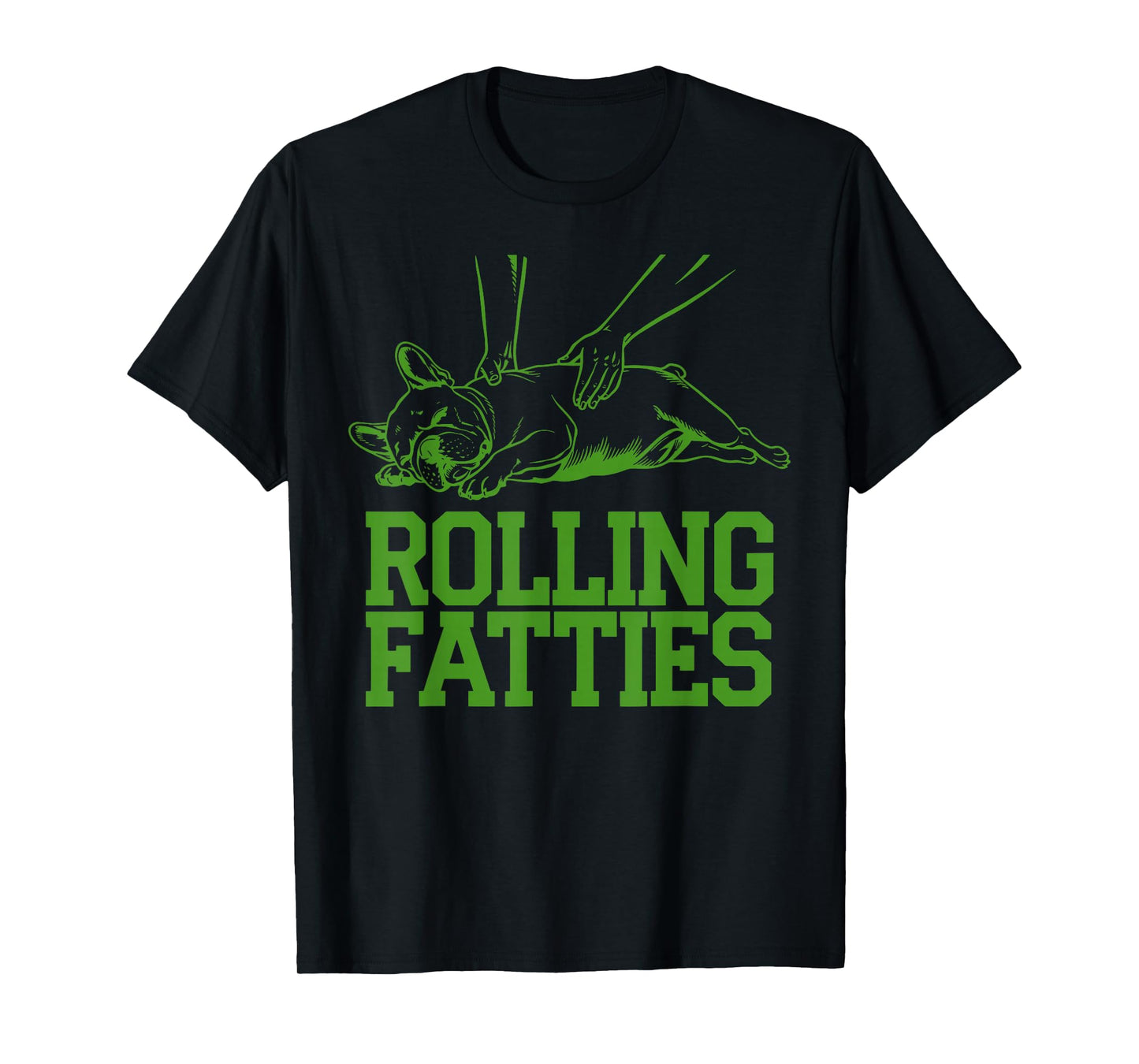 French Bulldog Rolling Fatties Funny Dog Lover Puppy Owner T-Shirt