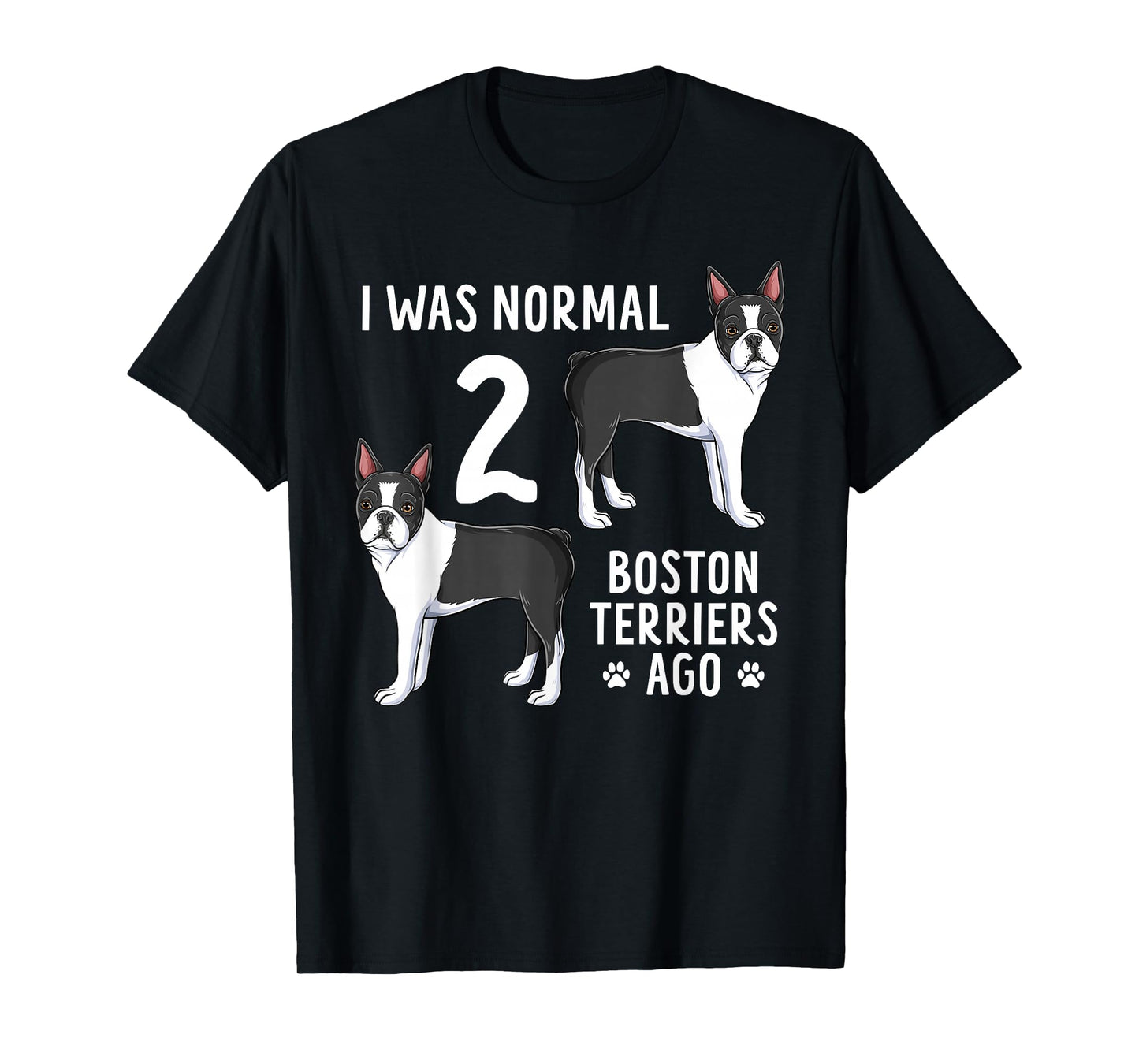 Boston Terrier Humor Funny Bostie Dog Lover T-Shirt