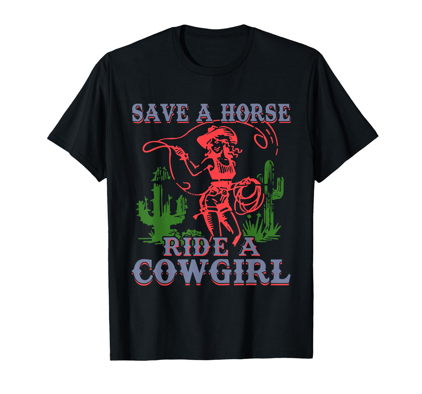 Save A Horse Ride A Cowgirl Funny Sayings Girls Desert Retro T-Shirt