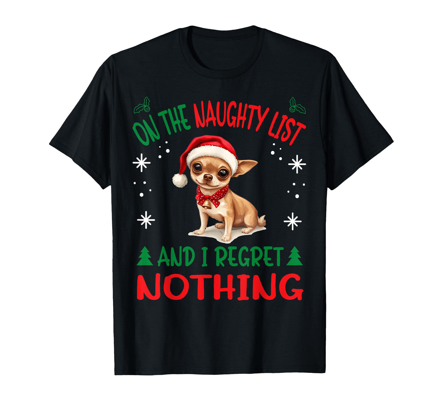 Cute Chihuahua Chiwawa dog Dog Christmas On The Naughty List T-Shirt