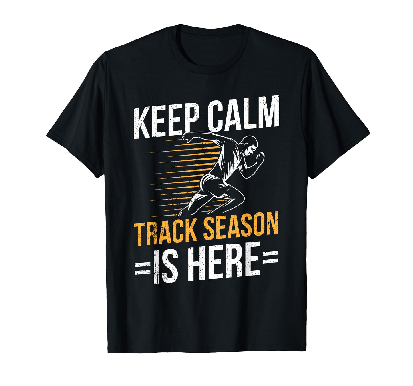 Funny Track and Field Design Keep Calm Track Season is Here T-Shirt