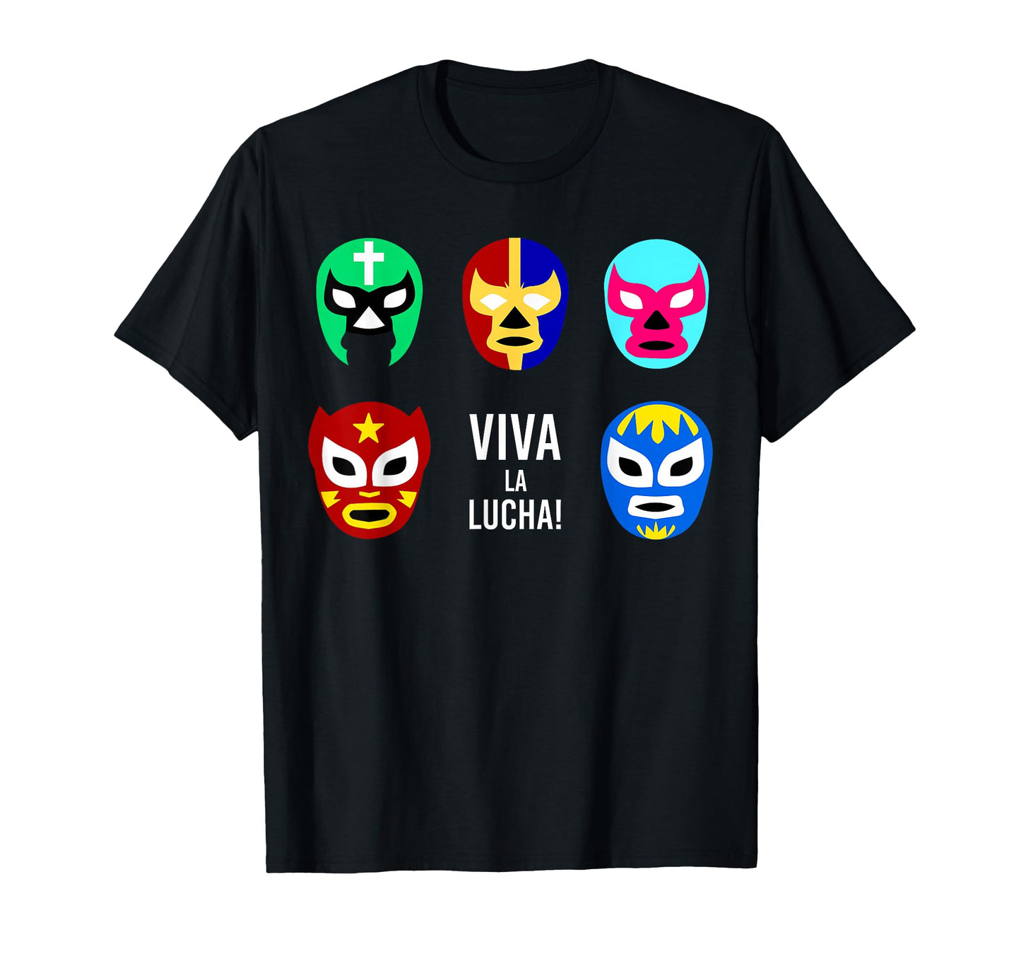 Lucha Libre Viva La Lucha Masks Mexican Wrestling Wrestler T-Shirt
