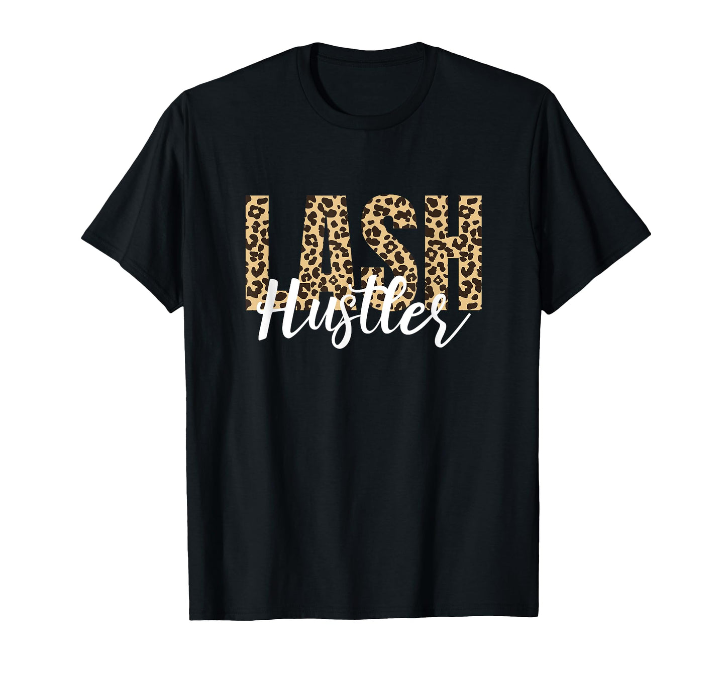 Lash Hustler Lash Artist Lash Tech Leopard Eyelashes T-Shirt