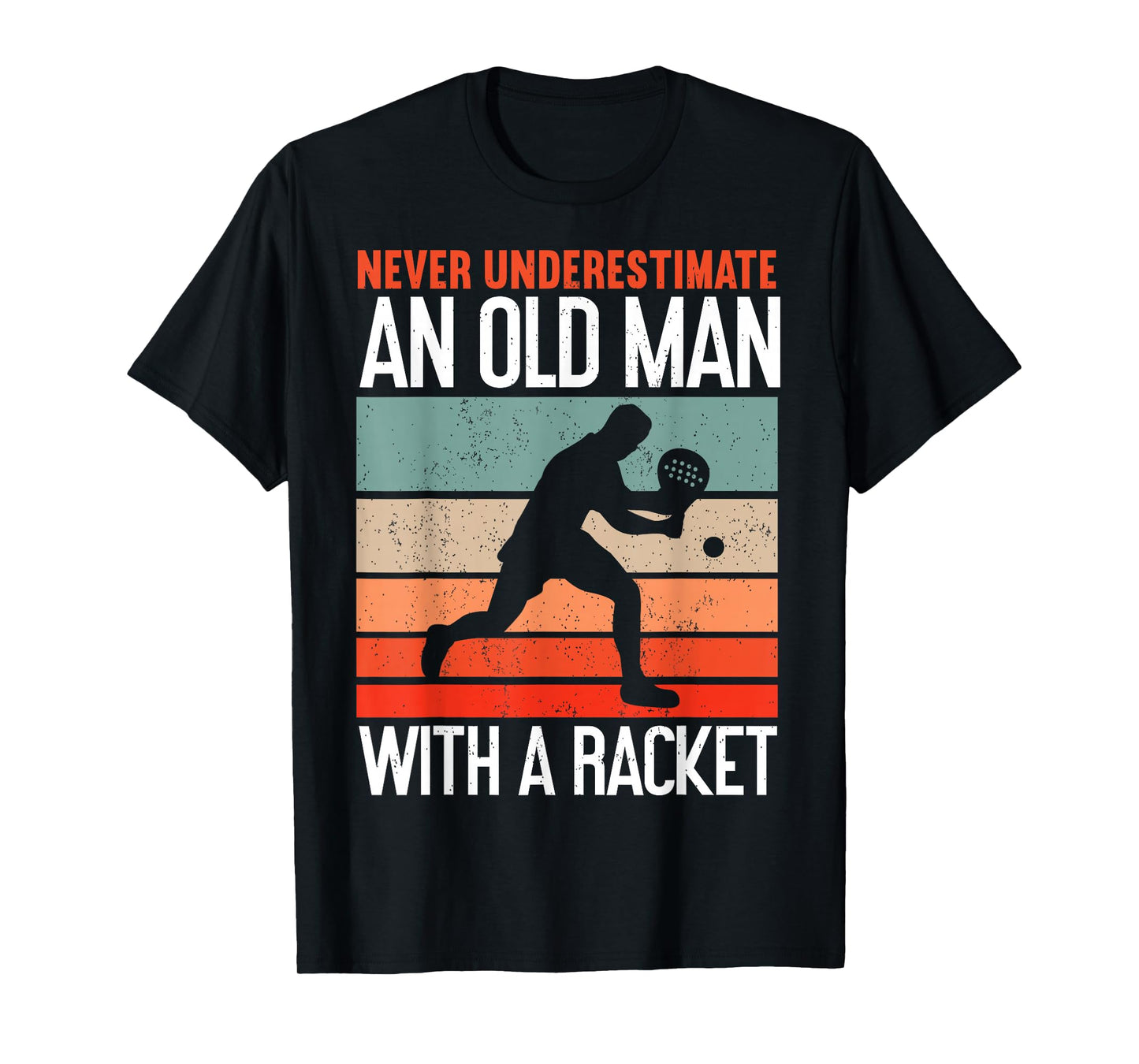 Never Underestimate an Old Man with A Racket Funny Padel T-Shirt