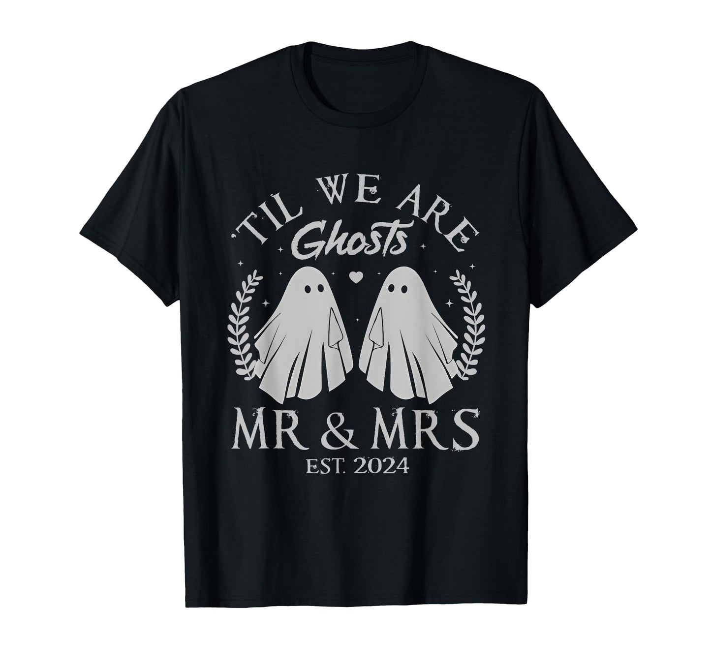 Til We Are Ghosts Mr Mrs Just Married Couples Halloween 2024 T-Shirt