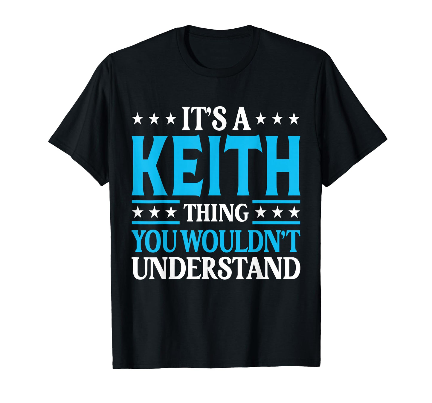 It's A Keith Thing Wouldn't Understand Personal Name Keith T-Shirt