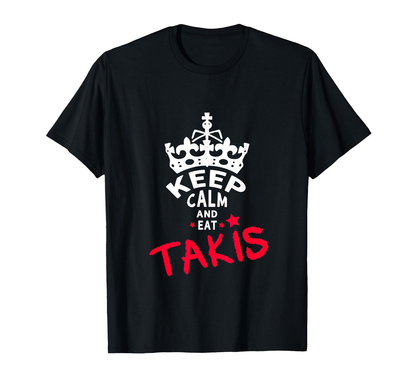 Keep Calm and Eat Takis White Foodies Design T-Shirt