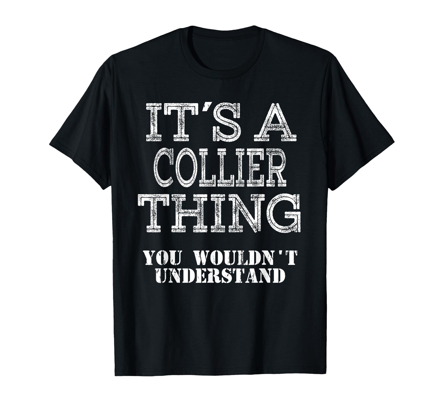 Its A COLLIER Thing You Wouldnt Understand Matching Family T-Shirt