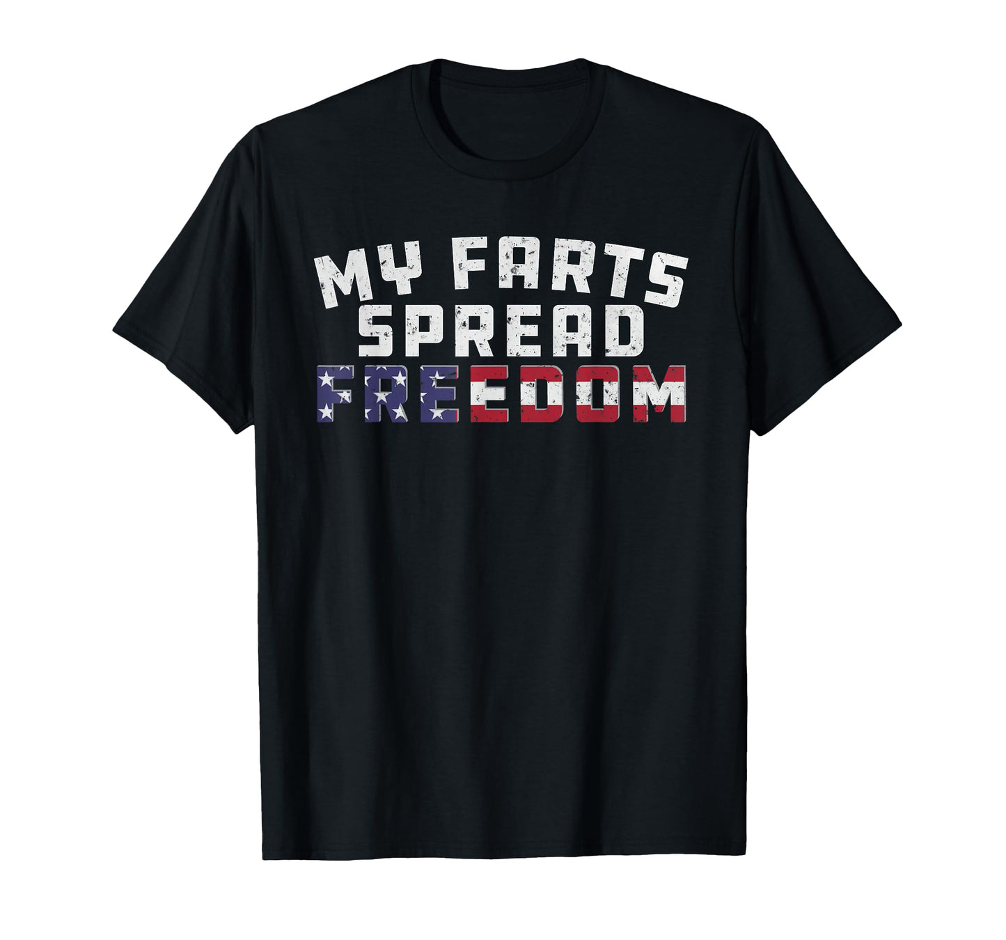 Redneck Joke My Farts Spread Freedom Sarcastic Country Men T-Shirt