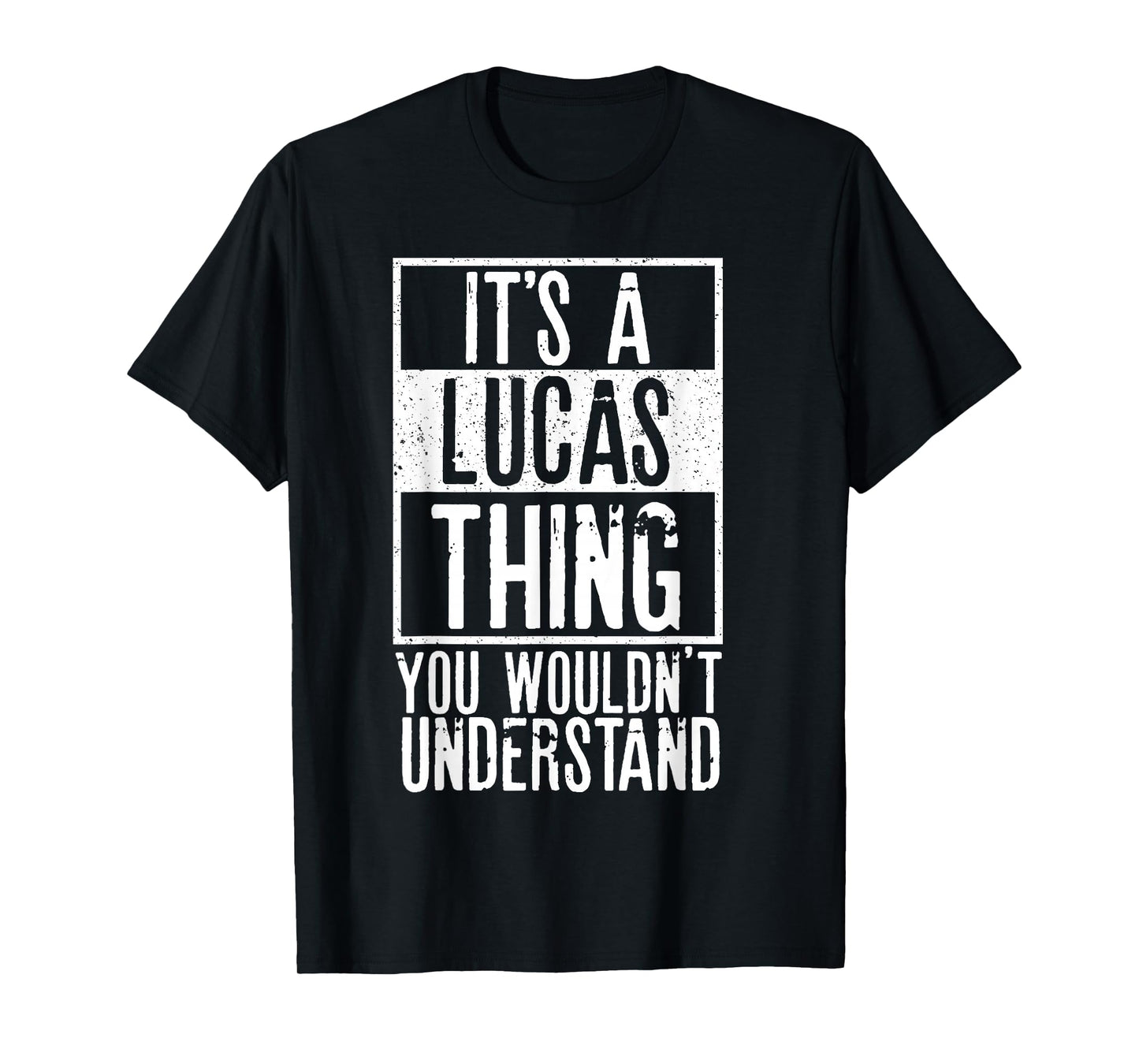 Its A Lucas Thing You Wouldnt Understand T-Shirt