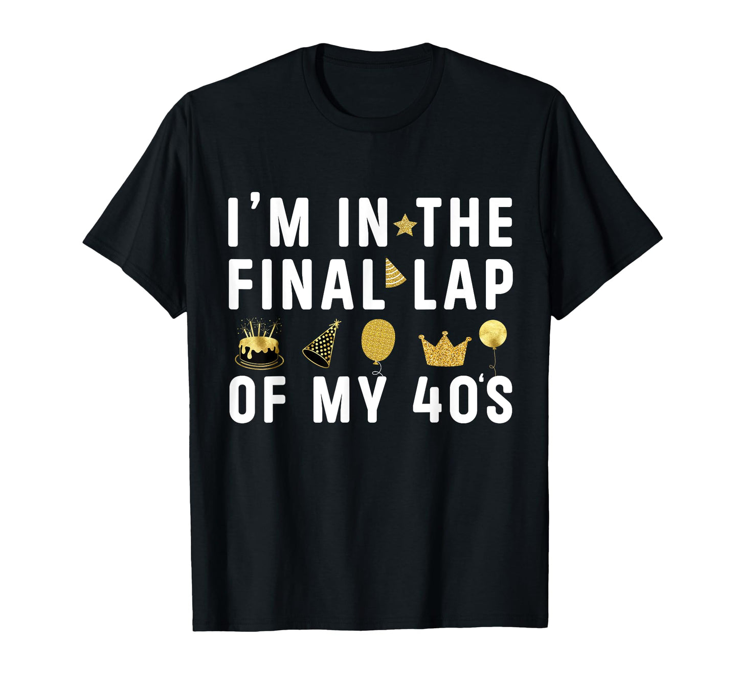 Last Year In My 40s Birthday Happy 49th Birthday Party T-Shirt