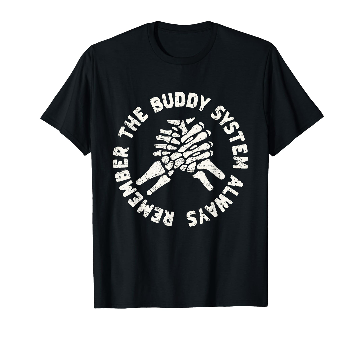 Skeleton Hand Connection Remember Buddy System Always T-Shirt