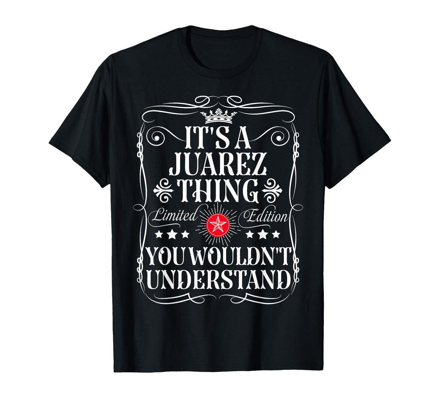 Juarez Name Its A Juarez Thing You Wouldn't Understand T-Shirt