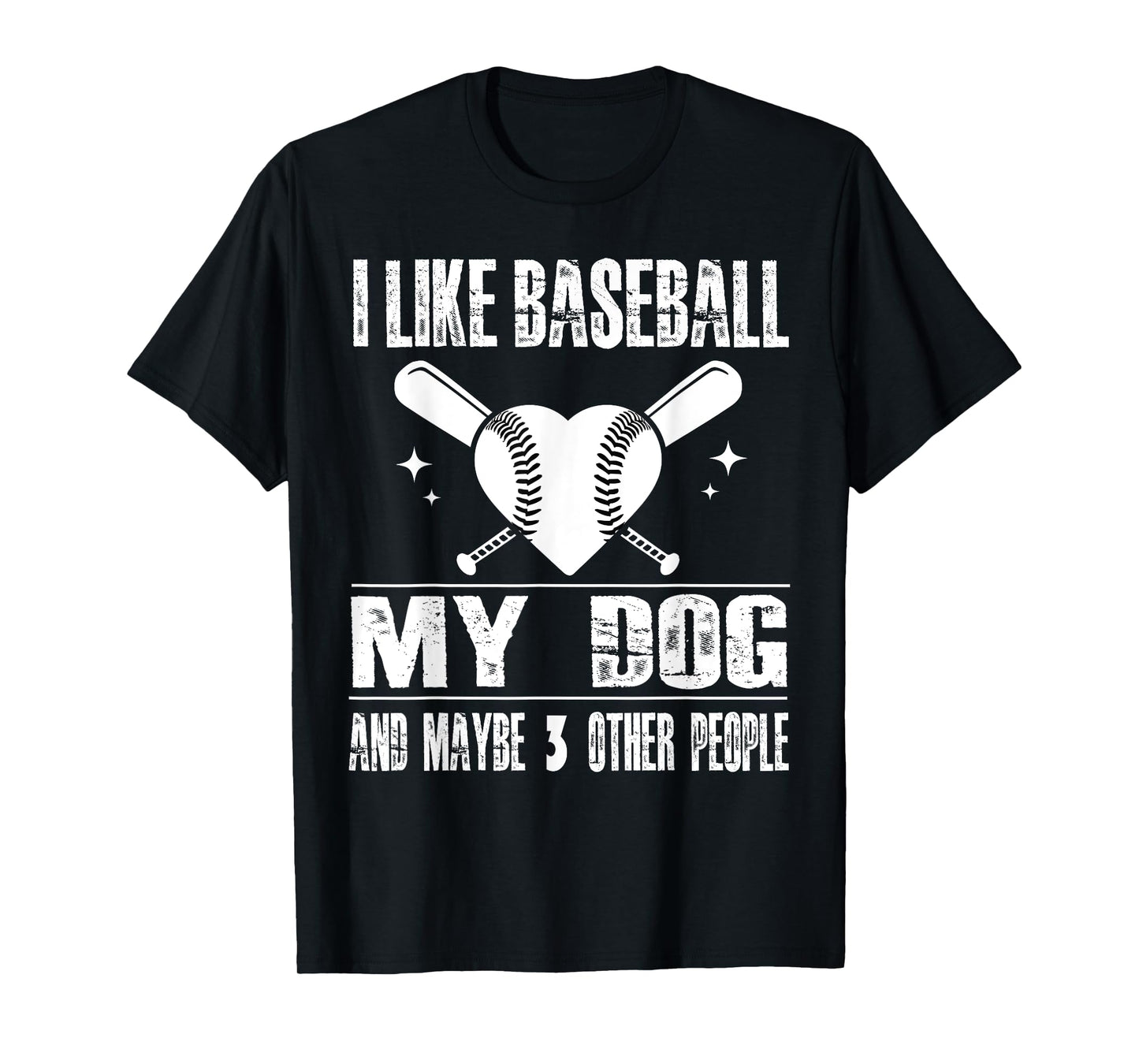 Funny I Like Baseball My Dog And Maybe 3 People Funny Saying T-Shirt