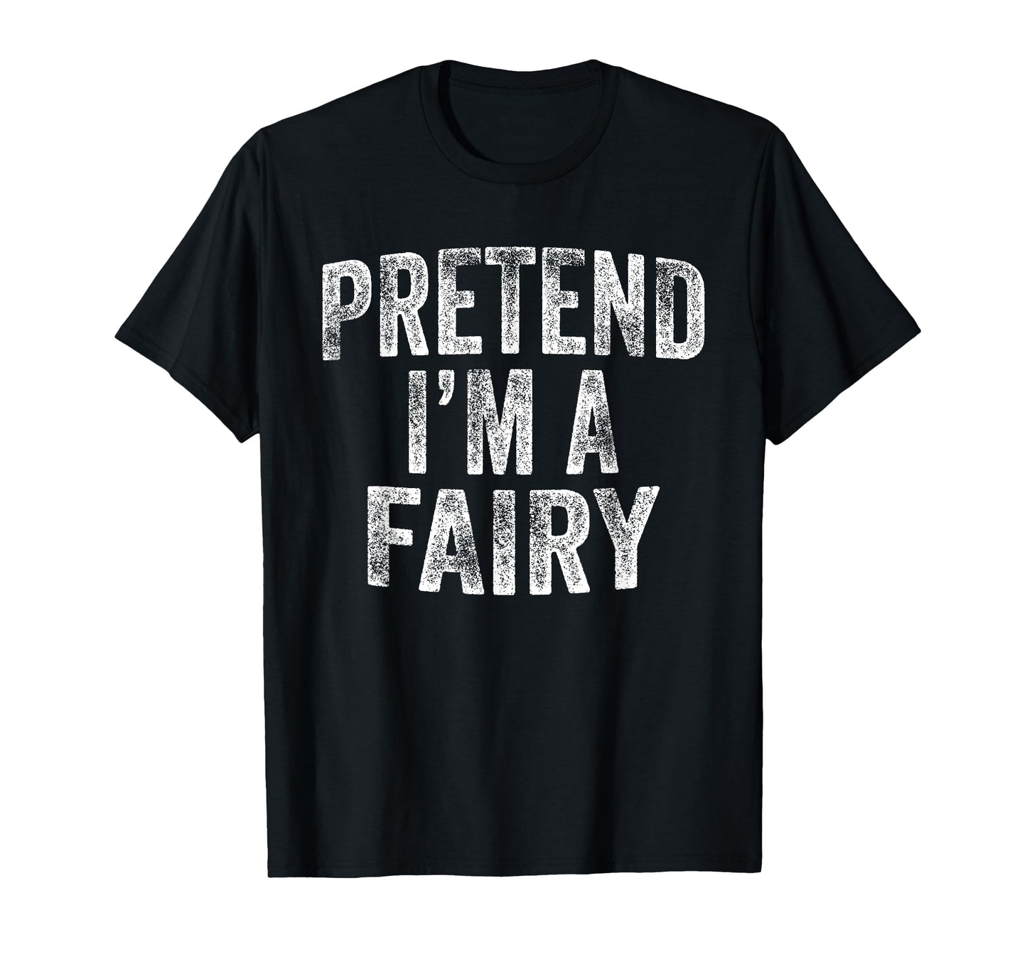 Pretend I'm A Fairy Costume Family Lazy Halloween Party T-Shirt