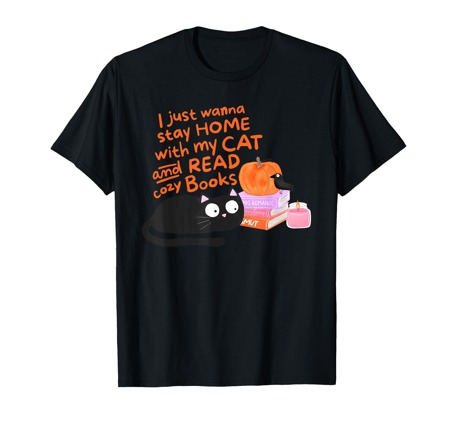 I Just Wanna Stay Home with My Cat and Read Cozy Books T-Shirt