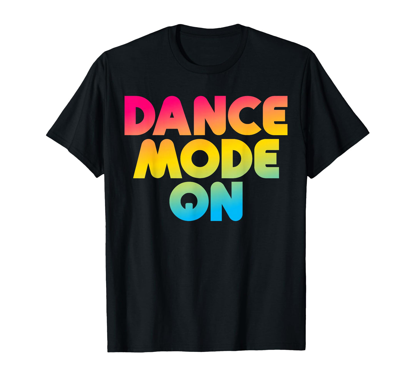 Dance Mode On Funny Dancer Dancing Gifts Boys Girls Kids T-Shirt