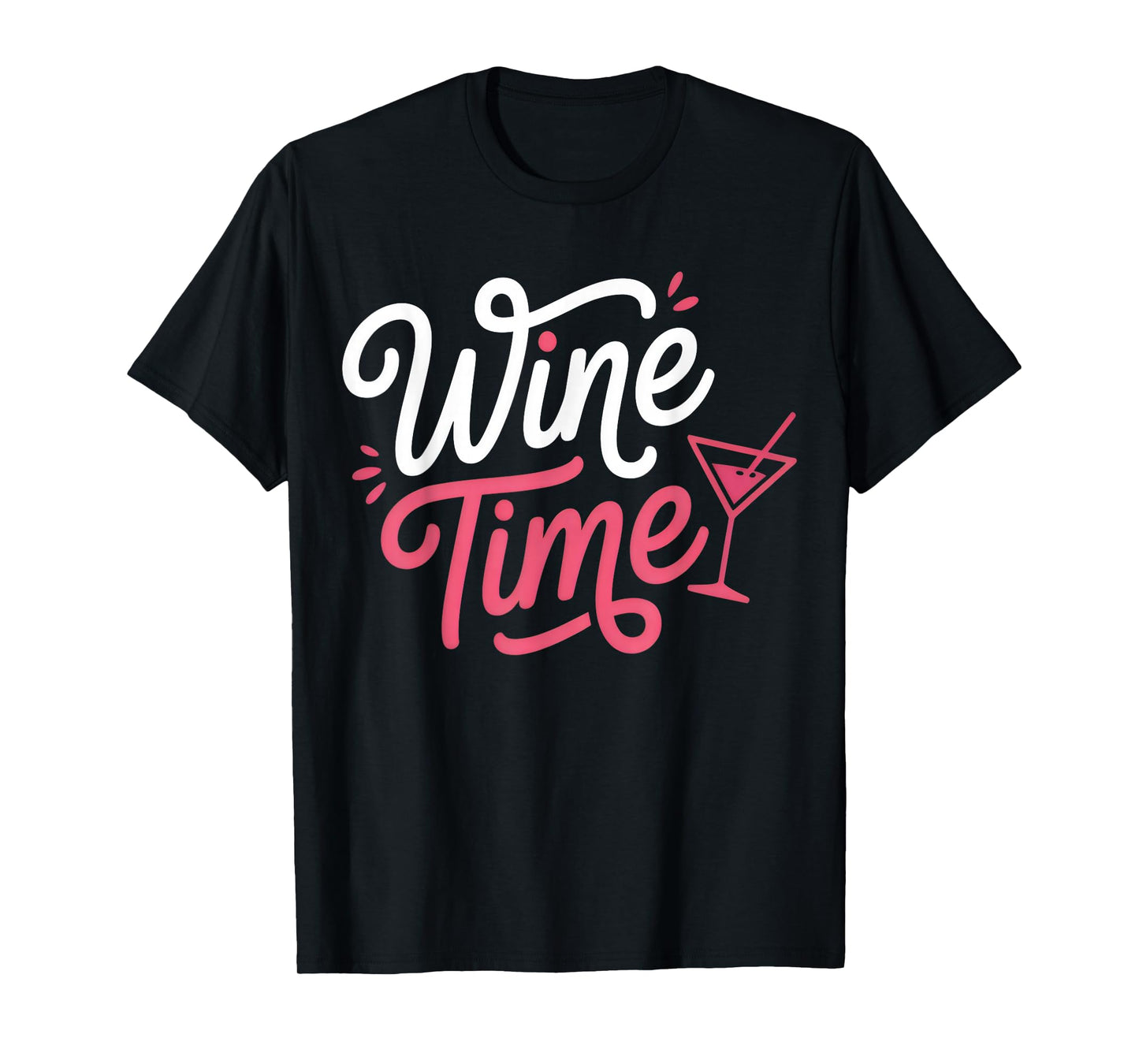 Cute Glass Wine Time Winning Wine Lover Drinking Men Women T-Shirt