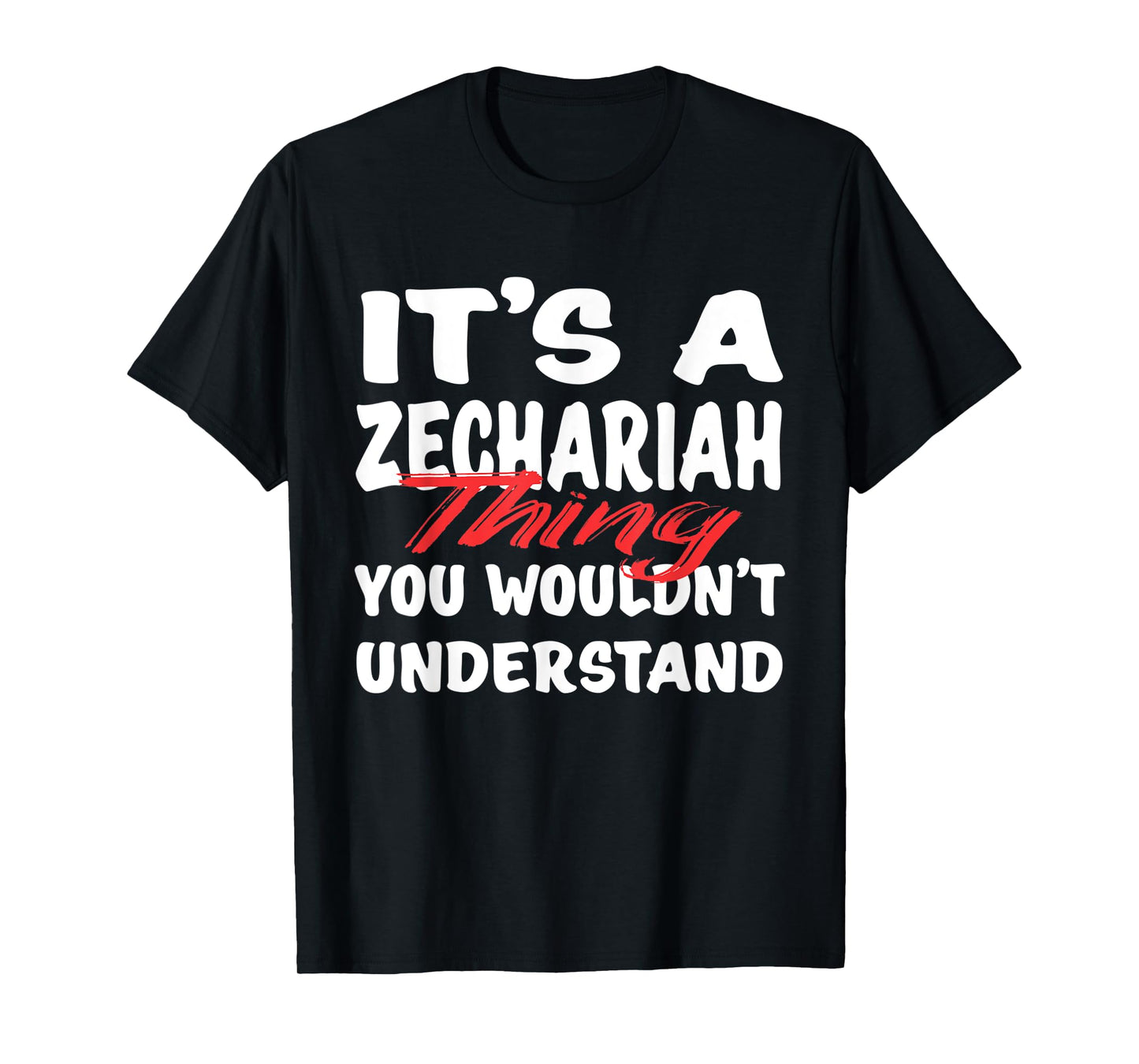 It's A Zechariah Thing You Wouldn't Understand Funny Gift T-Shirt