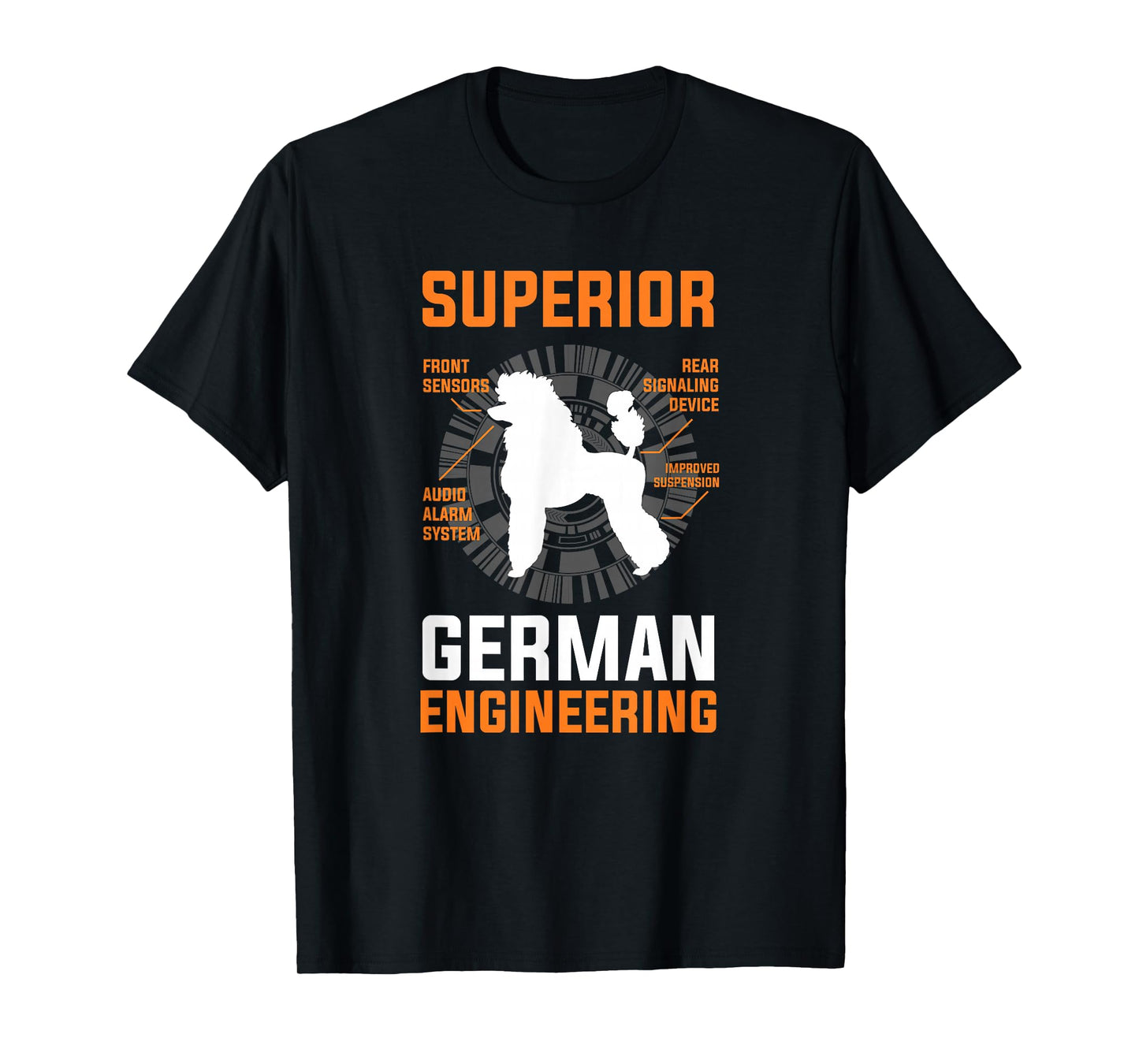 Funny Poodle Lover Tees -Superior German Engineering T-Shirt T-Shirt