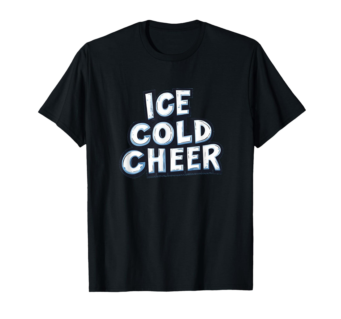 Cool Ice Cold Cheer Motto T-Shirt