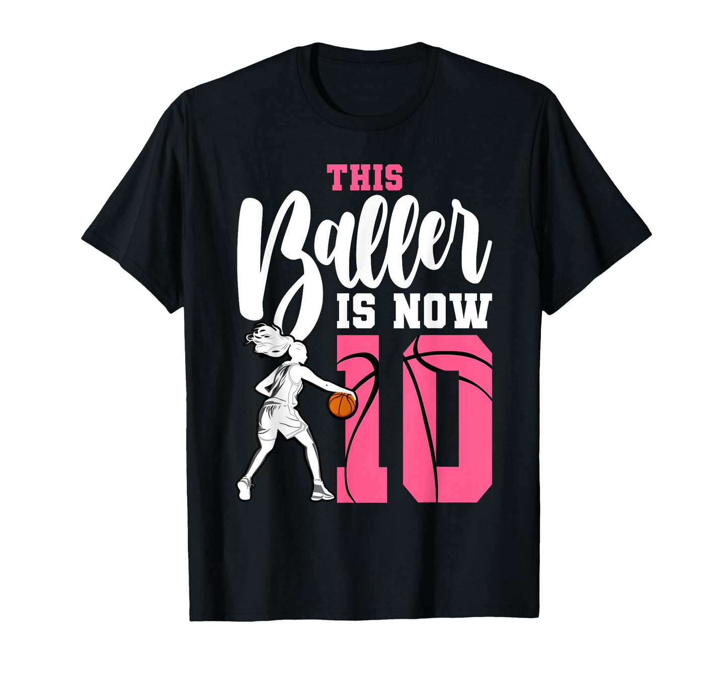 This Baller Is Now 10 Year Old Basketball 10th Birthday Girl T-Shirt