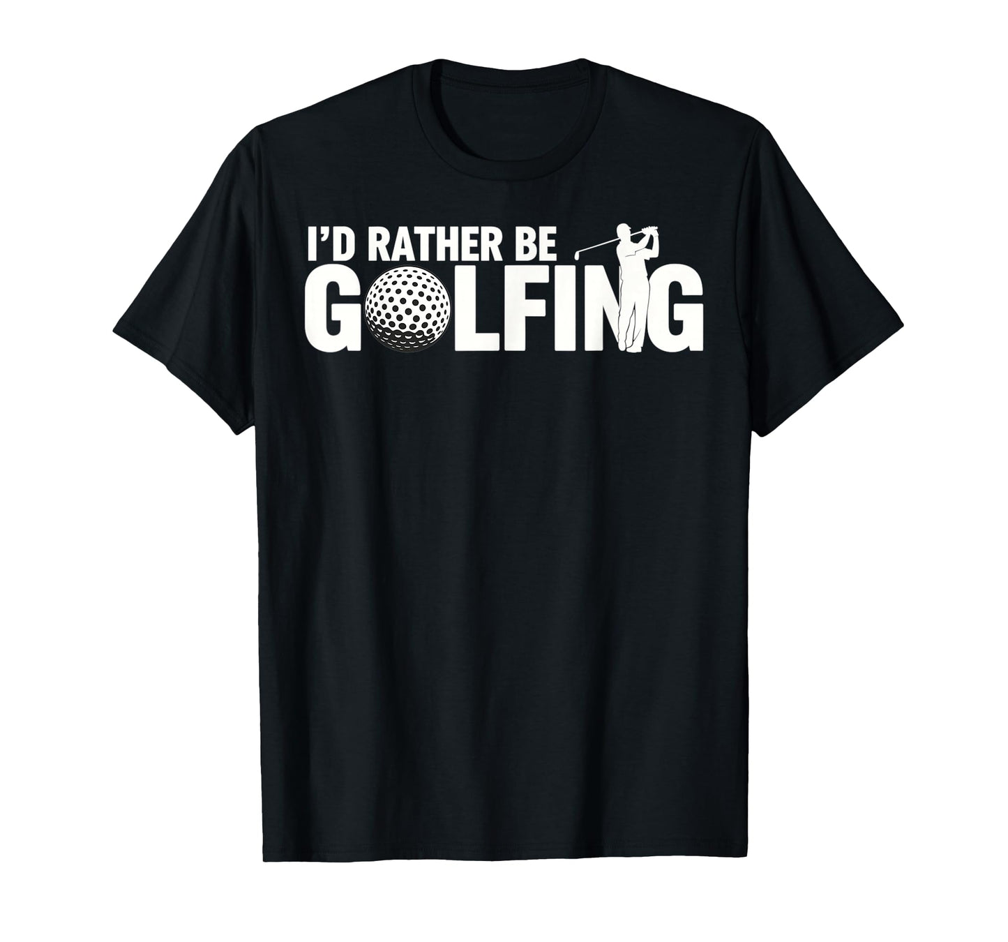 Funny Golfing Quote I'd Rather Be Golfing Design T-Shirt