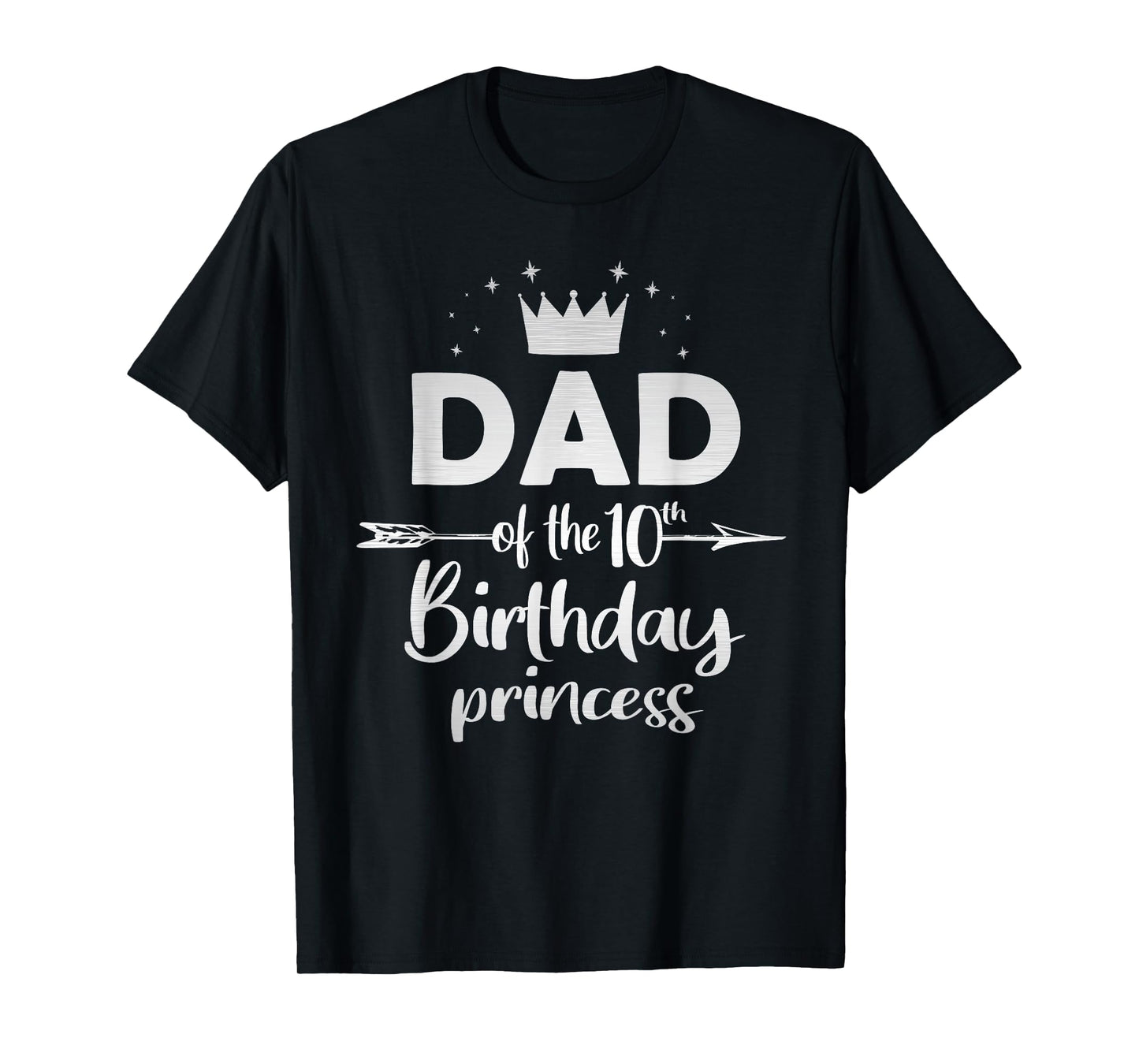 Dad Of The 10th Birthday Princess Girl 10 Years Old B-day T-Shirt
