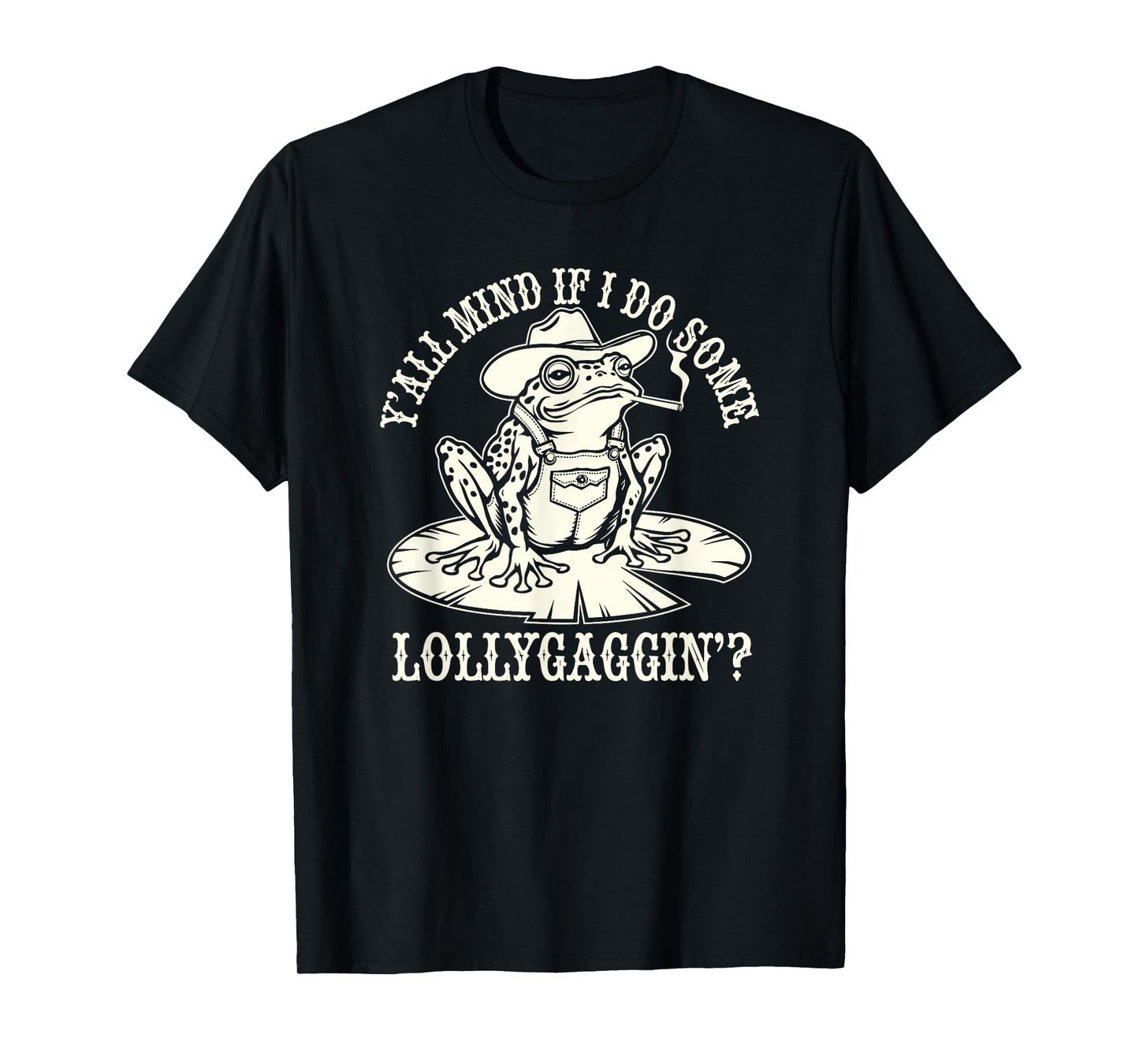 Yall Mind If I Do Some Lollygagging Frog Cowboy T-Shirt