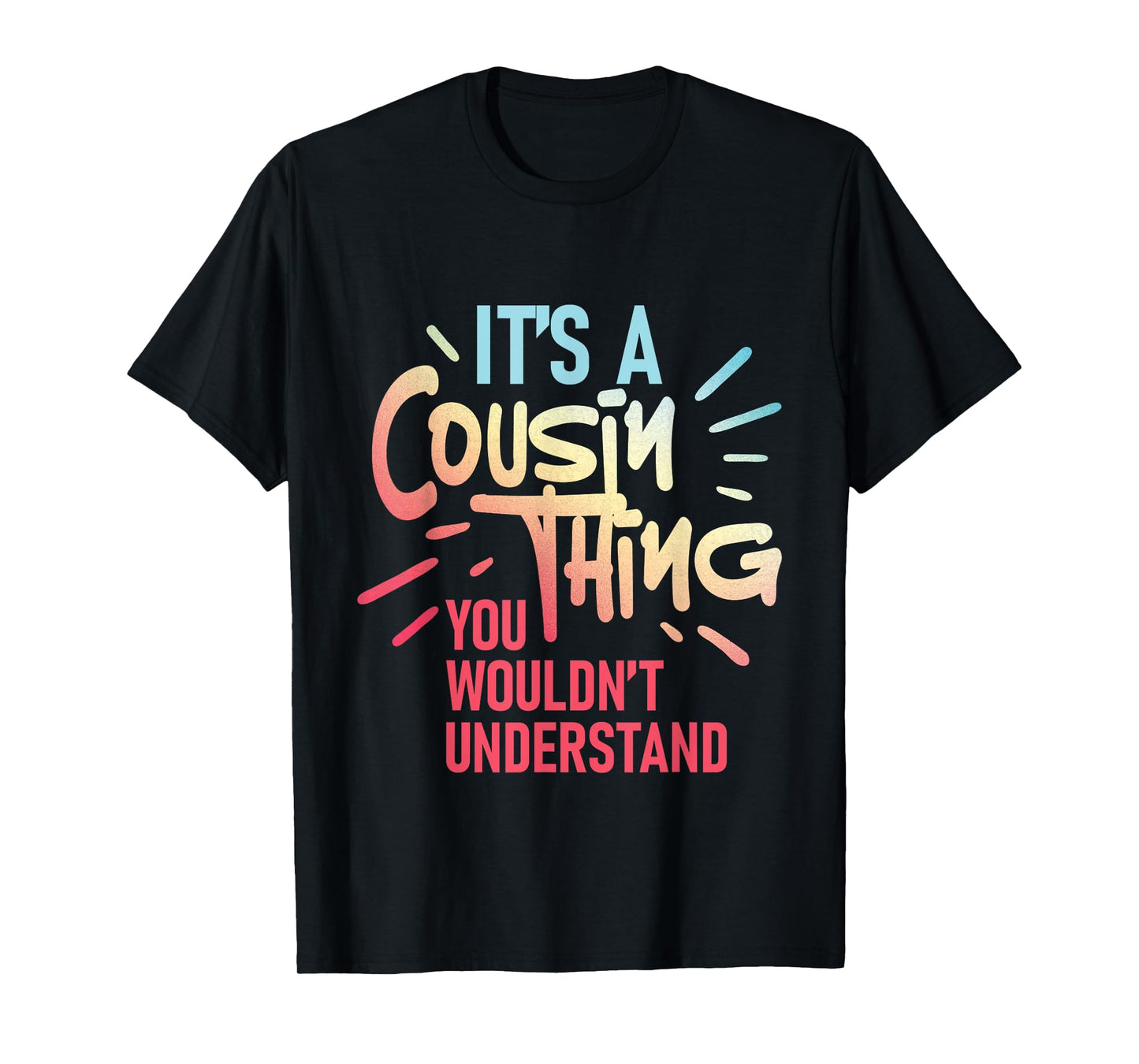 It's A Cousin Thing You Wouldn't Understand - Family Reunion T-Shirt