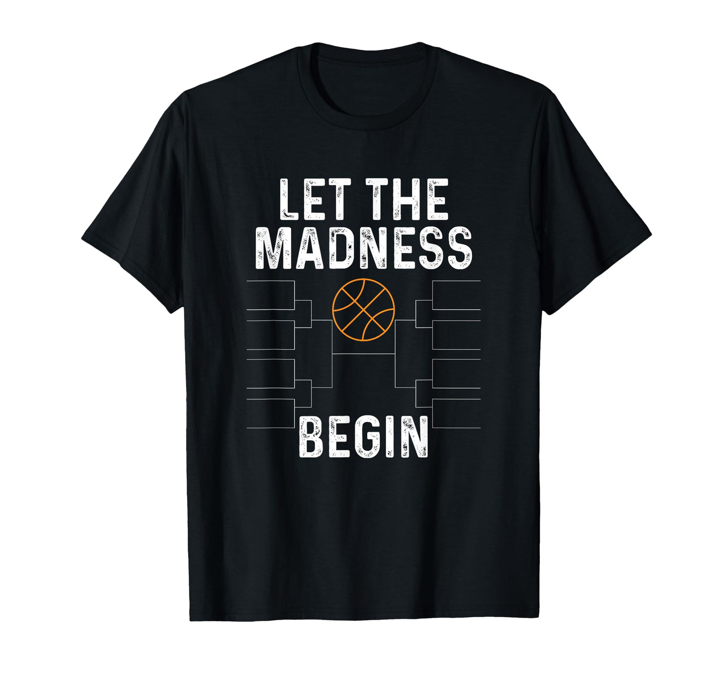 Basketball Bracket shirt Let the Madness Begin Funny College T-Shirt