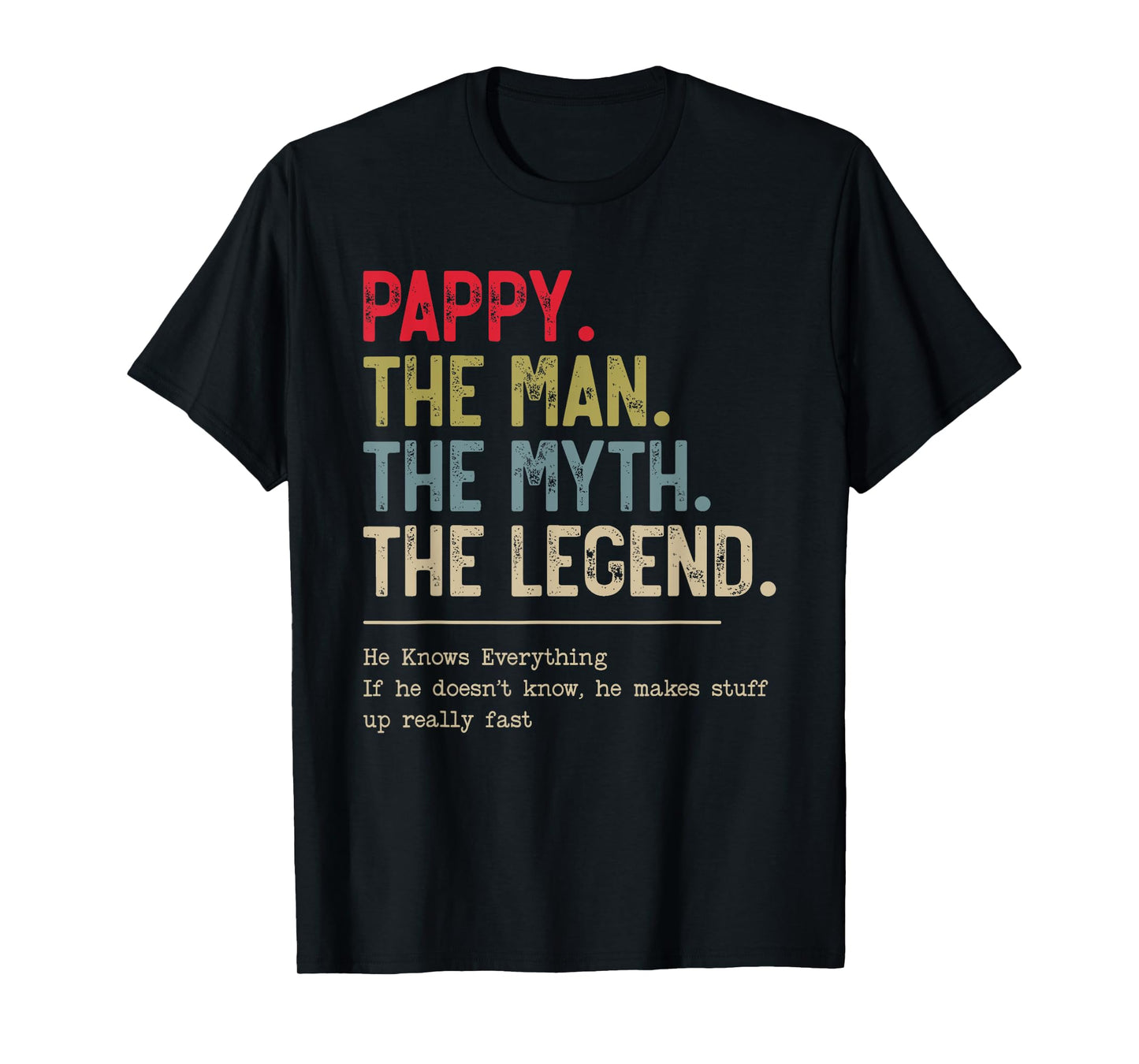 Pappy The Man The Myth The Legend He Knows Everything T-Shirt