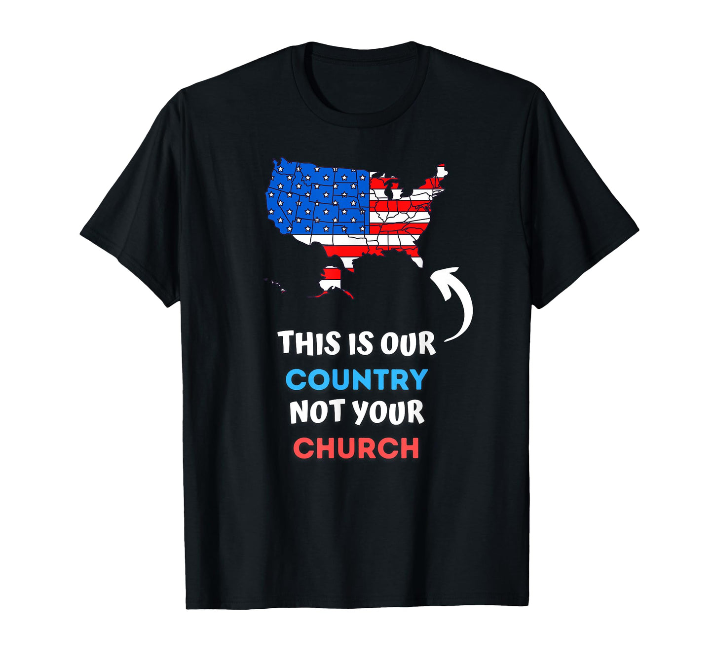 This is a Country Not Your Church a Religious Freedom T-Shirt