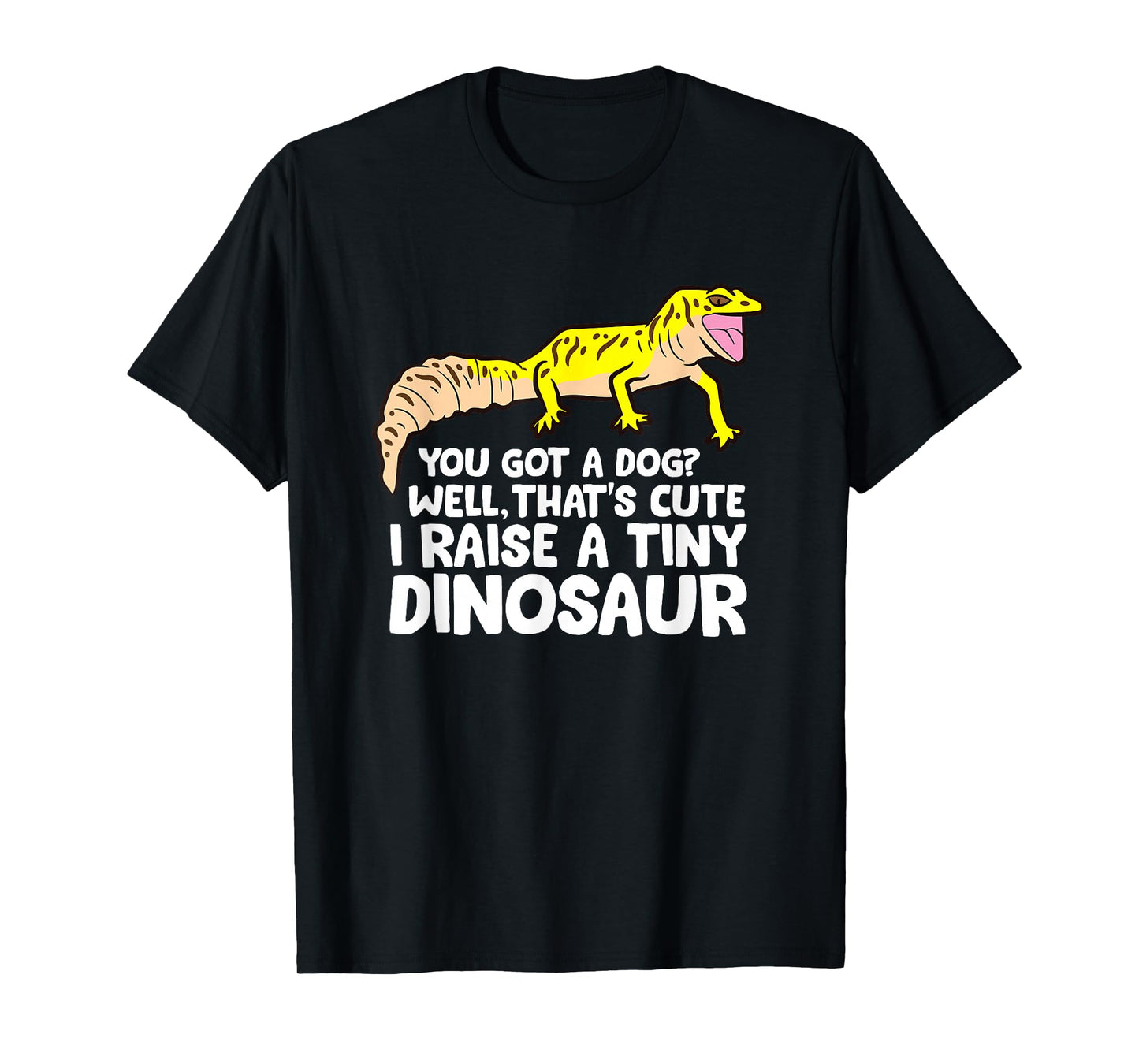Leopard Gecko Owner I Raise A Tiny Leopard Gecko T-Shirt Small